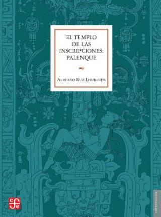 Könyv El Templo de las Inscripciones: Palenque = The Temple of the Inscriptions Alberto Ruz Lhuillier