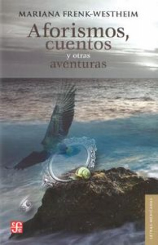 Kniha Aforismos, Cuentos y Otras Aventuras Mariana Frenk-Westheim