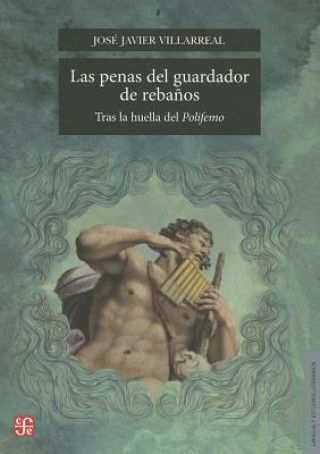 Carte Las Penas del Guardador de Rebanos: Tras la Huella del Polifemo Jose Javier Villarreal