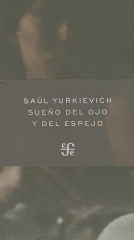 Carte Sueno del Ojo y del Espejo Saul Yurkievich
