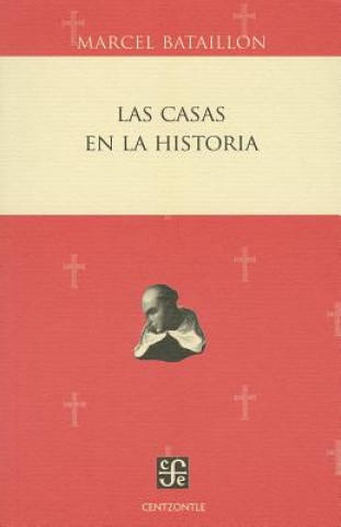 Kniha Las Casas en la Historia Marcel Bataillon