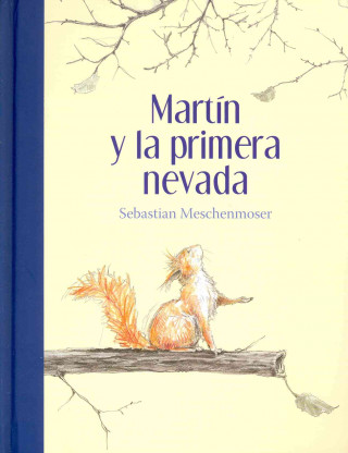 Könyv Martin y la Primera Nevada = Martin and Spring Snow Sebastian Meschenmoser