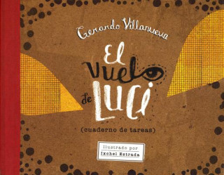 Kniha El Vuelo de Luci (Cuaderno de Tareas) Gerardo Villanueva