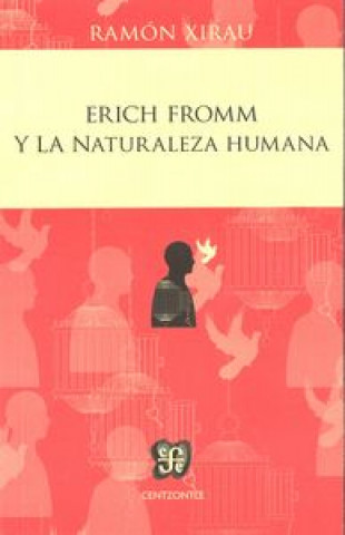 Könyv Erich Fromm y la Naturaleza Humana = Erich Fromm and Human Nature Ramn Xirau