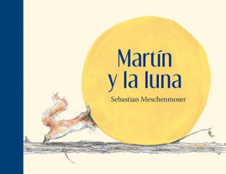 Kniha Mart-N y La Luna Sebastian Meschenmoser