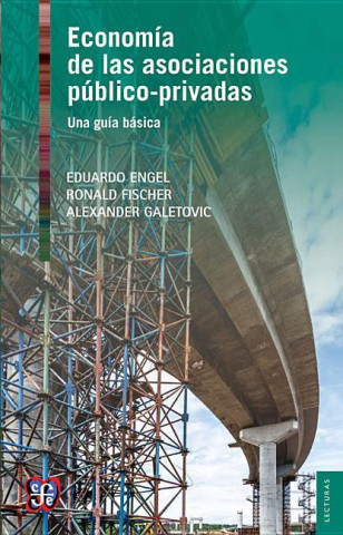 Kniha Econom-A de Las Asociaciones Pblico-Privadas.: Una Gu-A Bsica Eduardo M. Engel