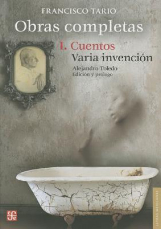 Knjiga Obras Completas. Tomo I: Cuento/Varia Invencion Francisco Tario