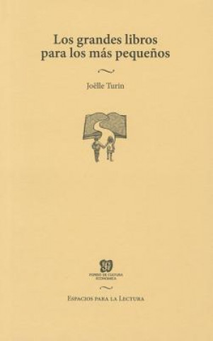 Kniha Los Grandes Libros Para Los Mas Pequenos Joelle Turin