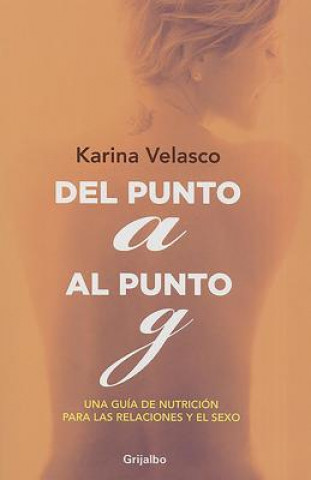 Kniha del Punto A al Punto G Karina Velasco