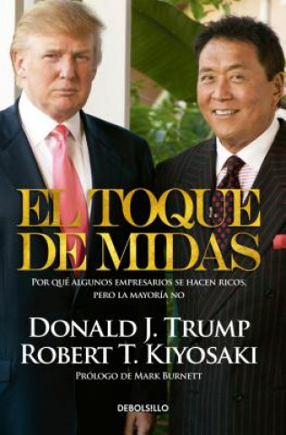 Carte El Toque de Midas (Midas Touch: Why Some Entrepreneurs Get Rich and Why Most Don't) Robert Toru Kiyosaki