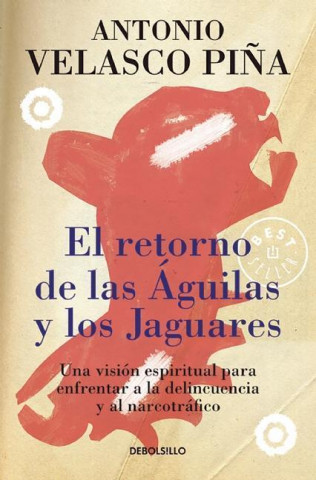 Könyv El Retorno de Las Aguilas y Los Jaguares Antonio Velasco Pina