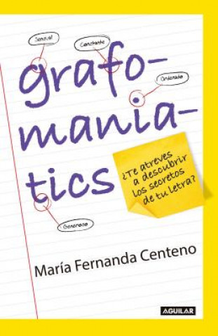 Книга Grafomaniatics. Te Atreves a Descubrir Los Secretos de Tu Letra? Fernanda Centeno