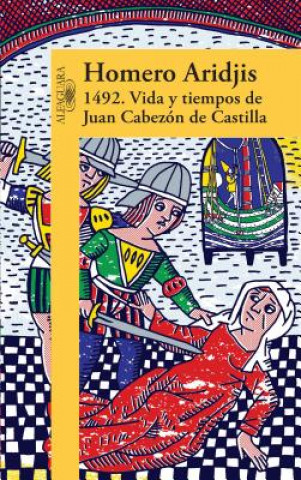Kniha 1492 .Vida y Tiempos de Juan Cabezon de Castilla Homero Aridjis