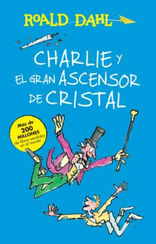 Könyv Charlie y El Gran Ascensor de Cristal (Charlie and the Great Glass Elevator): Coleccion Dahl Roald Dahl