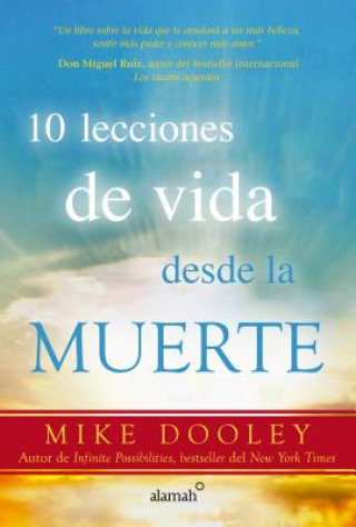 Книга 10 Lecciones de Vida Desde La Muerte (the Top Ten Things Dead People Want to Tell You) Mikey Dooley