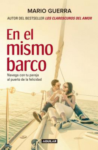 Kniha En El Mismo Barco. Navega Con Tu Pareja En El Mismo Barco Mario Guerra