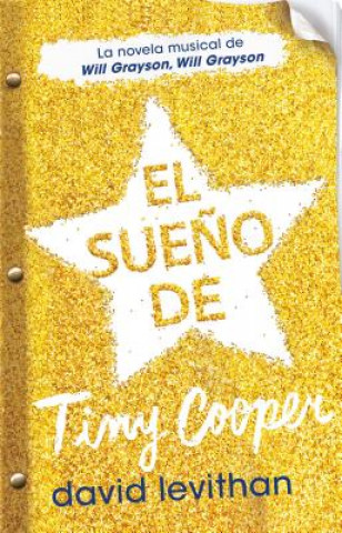 Könyv El Sueno de Tiny Cooper (Hold Me Closer: The Tiny Cooper Story) David Levithan