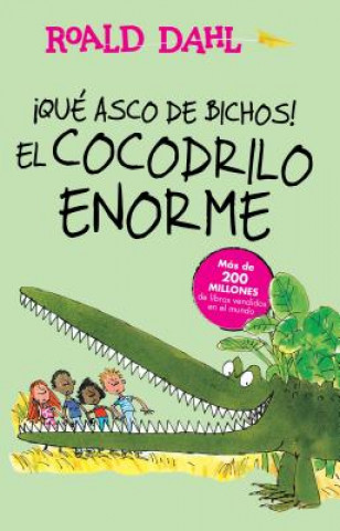 Könyv Que Asco de Bichos! /El Cocodrilo Enorme(the Enormous Crocodile): Alfaguara Clasicos Roald Dahl