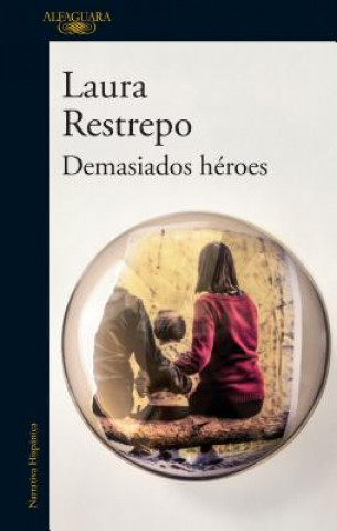 Carte Demasiados Heroes (to Many Heroes) Laura Restrepo