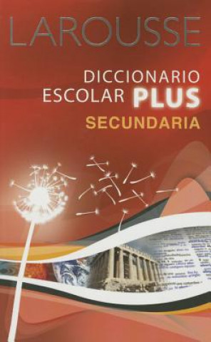 Könyv Larousse Diccionario Escolar Plus Secundaria Editors of Larousse (Mexico)