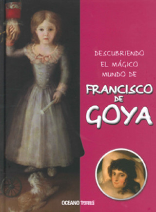 Kniha Descubriendo El Mágico Mundo de Francisco de Goya MARIA J. JORDA