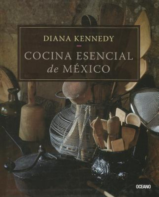 Kniha Cocina Esencial de Mexico Diana Kennedy