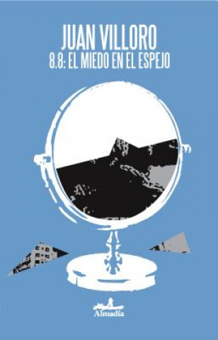 Book 8.8: El Miedo En El Espejo Juan Villoro