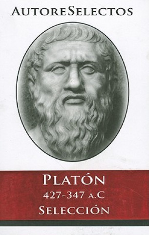 Kniha Platon 427-347 A.C Seleccion = Platon 427-347 A.C Selection Platón