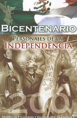 Kniha Personajes de la Independencia = Independence Characters Mauricio Pichardo