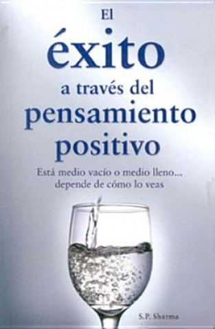 Carte Exito a Traves del Pensamiento Positivo, El Sp Sharma