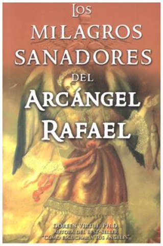 Könyv Milagros Sanadores del Arcangel Rafael Doreen Virtue