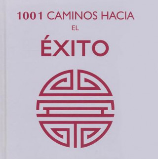 Kniha 1001 Caminos Hacia el Exito = 1001 Ways to Success Grupo Editorial Tomo