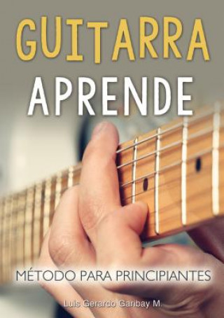 Książka Guitarra Aprende-Metodo Para Principiantes Luis Gerardo Garibay