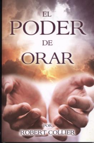 Knjiga Poder de Orar: Power of Prayer Robert Collier