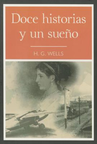 Carte Doce Historias y un Sueo H G Wells