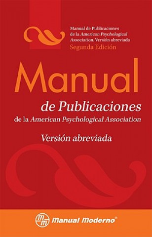 Książka Manual de Publicaciones de la American Psychological Association: Version Abreviada = Publication Manual of the American Psychological Association Santiago Viveros Fuentes