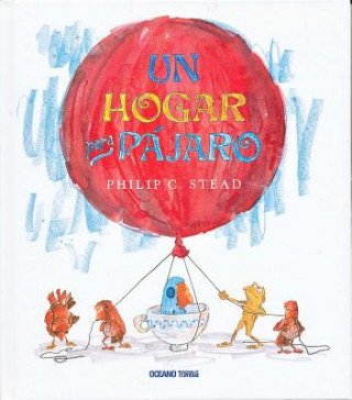 Buch Un Hogar Para Pajaro Philip C. Stead