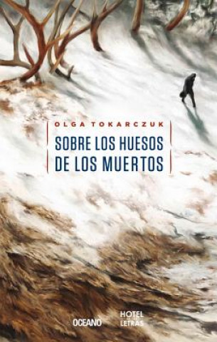 Kniha Sobre Los Huesos de Los Muertos Olga Tokarczuk