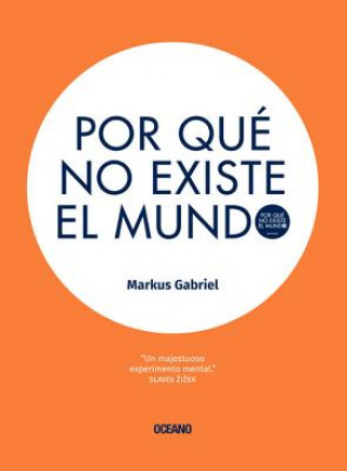 Könyv Por Que No Existe El Mundo Markus Gabriel
