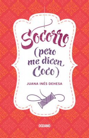 Книга Socorro (Pero Me Dicen Coco) Juana In Dehesa