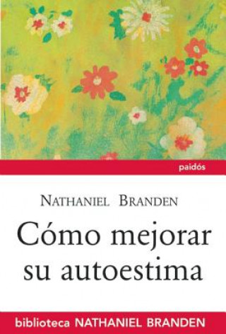 Kniha Como Mejorar Su Autoestima Nathaniel Branden