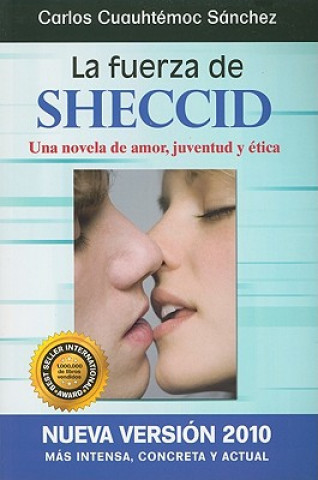 Kniha La Fuerza de Sheccid: Una Novela de Amor, Juventud y Etica Carlos Cuauhtemoc Sanchez