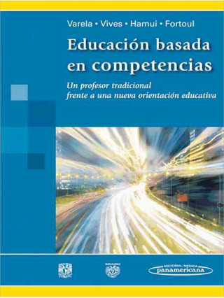 Knjiga Educación Basada en Competencias. Un profesor tradicional frente a una nueva orientación educativa 