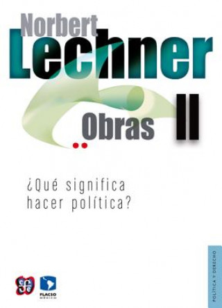 Livre Obras II. Qu' Significa Hacer Pol-Tica? Norbert Lechner