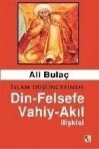 Книга Islam Düsüncesinde Din - Felsefe - Vahiy - Akil Iliskisi Ali Bulac