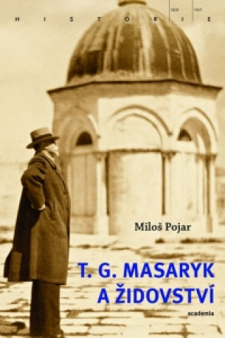 Könyv T. G. Masaryk a židovství Miloš Pojar