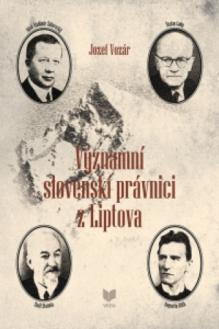 Kniha Významní slovenskí právnici z Liptova Jozef Vozár