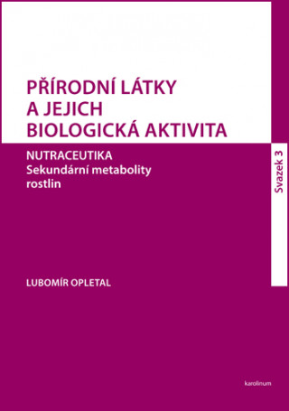Kniha Přírodní látky a jejich biologická aktivita sv. 3. Lubomír Opletal