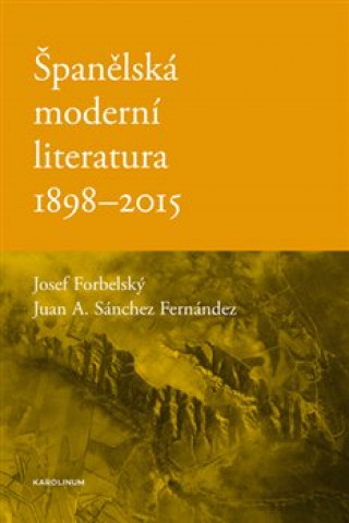 Book Španělská moderní literatura Josef Forbelský