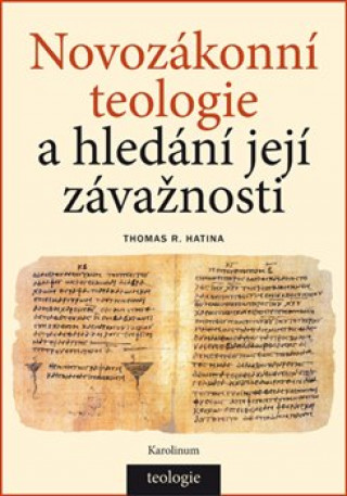 Carte Novozákonní teologie a hledání její závažnosti Thomas R. Hatina
